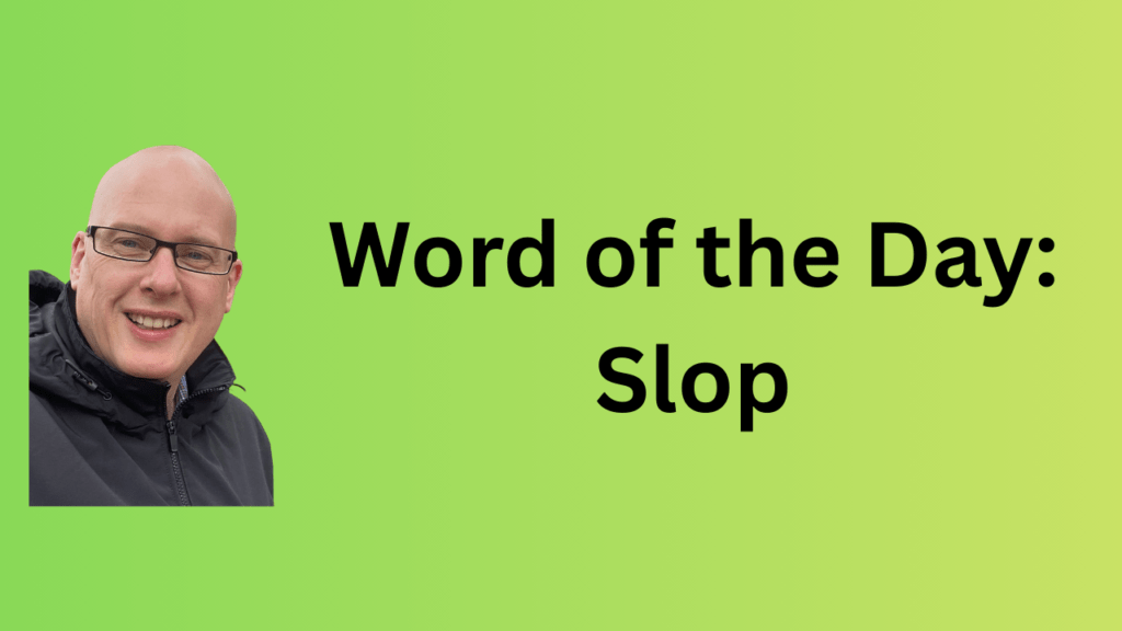Word of the Day: Slop