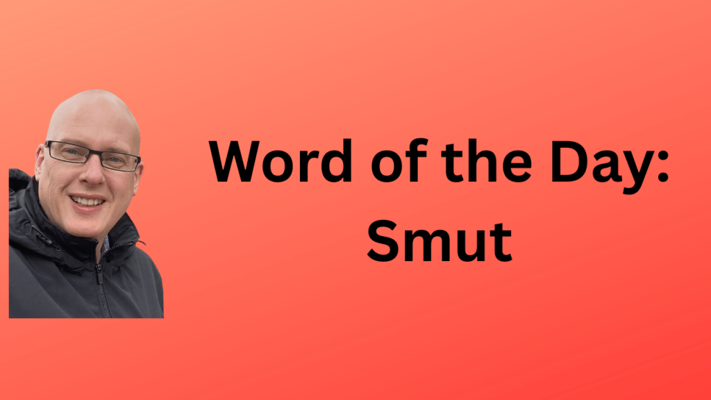 Word of the Day: Smut