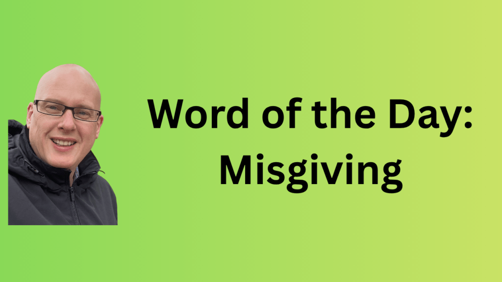 Word of the Day: Misgiving