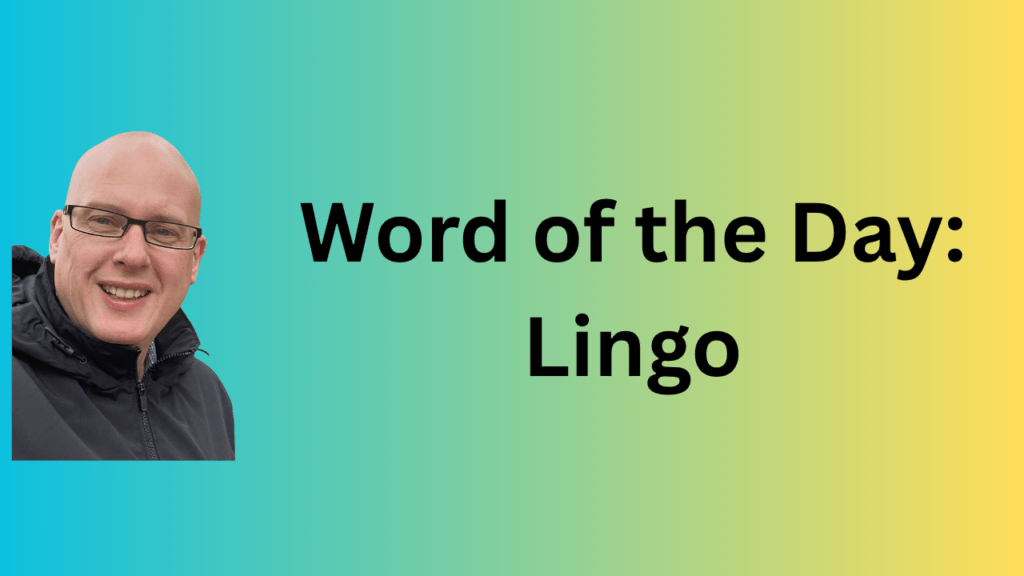 word of the day: lingo