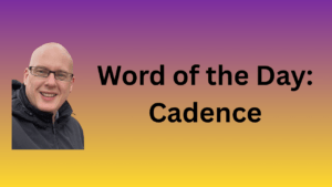 word of the day: cadence