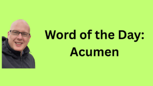 word of the day: acumen