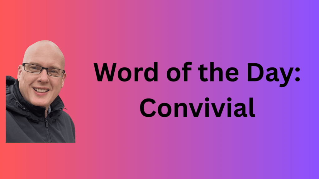 word of the day: convivial