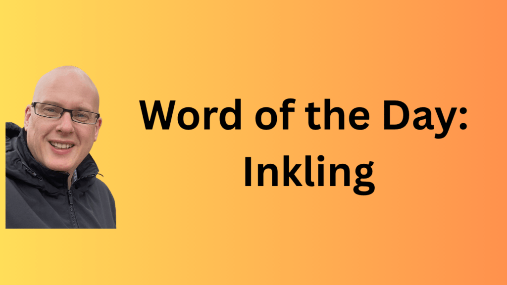 word of the day: inkling