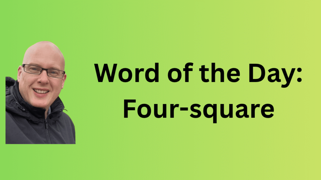 word of the day: four-square